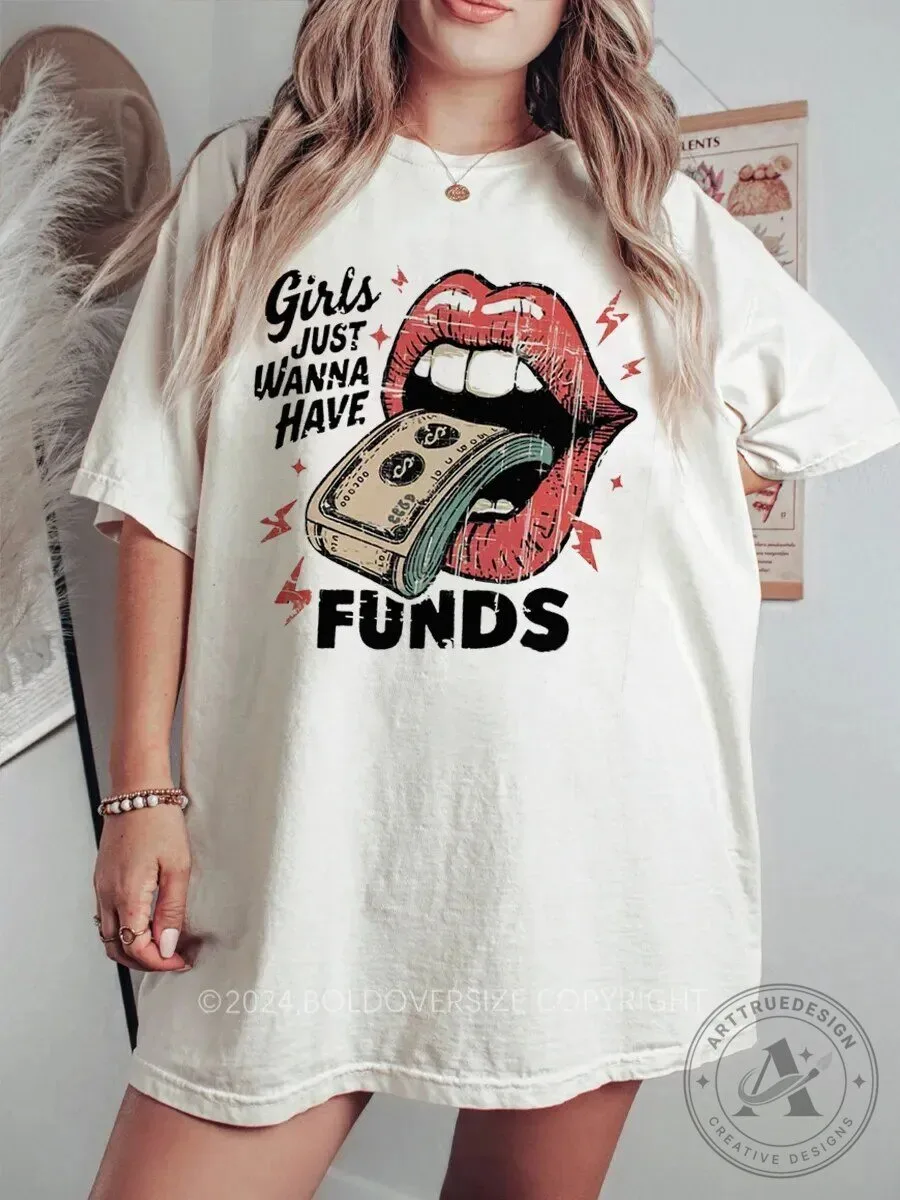 Girls Just Wanna Have Funds Money Lips Graphic Oversized T-Shirt